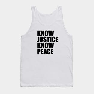 KNOW JUSTICE KNOW PEACE Tank Top